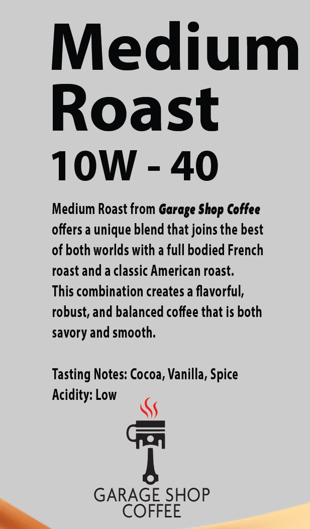 10W - 40 Medium Roast Coffee