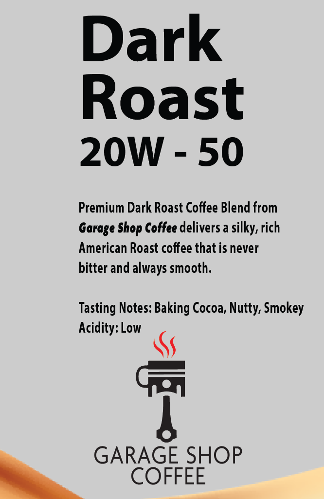 20W - 50 Dark Roast Coffee